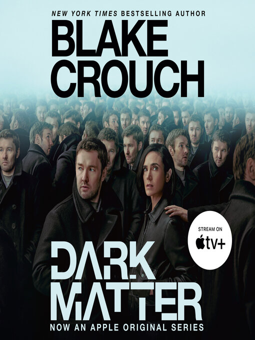 Blake Crouch创作的Dark Matter作品的详细信息 - 可供借阅